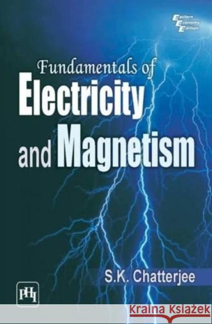 Fundamentals of Electricity and Magnetism S.K. Chatterjee 9788120349643 Eurospan - książka