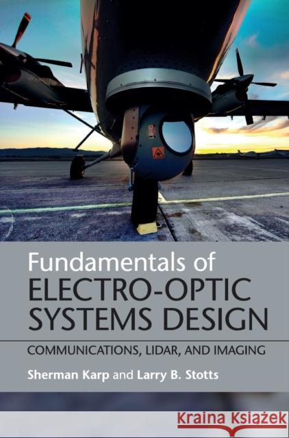 Fundamentals of Electro-Optic Systems Design: Communications, Lidar, and Imaging Karp, Sherman 9781107021396  - książka