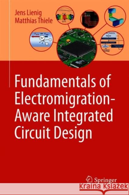 Fundamentals of Electromigration-Aware Integrated Circuit Design Jens Lienig Matthias Thiele 9783319735573 Springer - książka