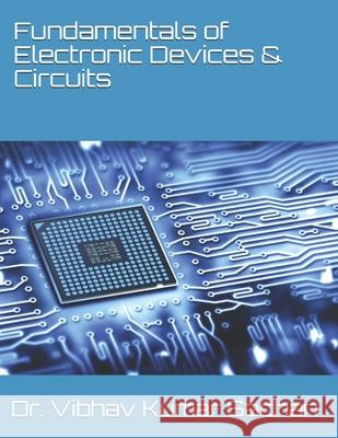 Fundamentals of Electronic Devices & Circuits Vibhav Kumar Sachan 9781689318693 Independently Published - książka