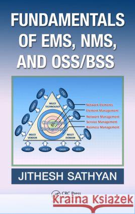Fundamentals of Ems, Nms and Oss/BSS Sathyan, Jithesh 9781420085730 Auerbach Publications - książka