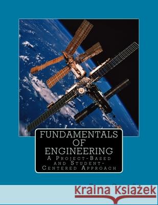 Fundamentals of Engineering: A Project-Based and Student-Centered Approach Tsung-Chow Su 9781500515560 Createspace Independent Publishing Platform - książka