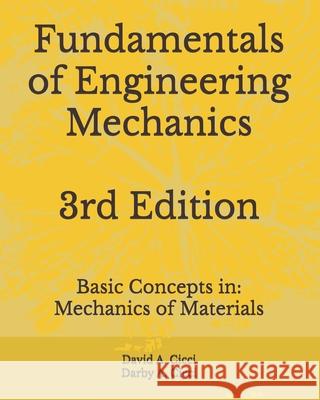 Fundamentals of Engineering Mechanics: Basic Concepts in: Mechanics of Materials Darby A CICCI, David A Cicci 9798883789167 Independently Published - książka