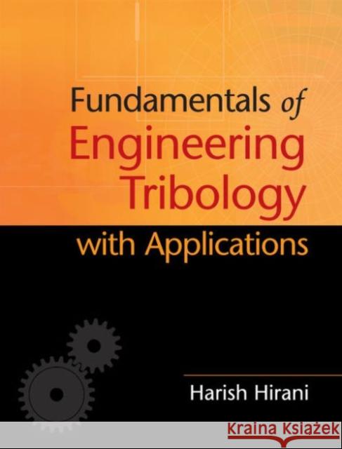 Fundamentals of Engineering Tribology with Applications Harish Hirani 9781107063877 Cambridge University Press - książka