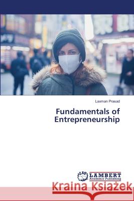 Fundamentals of Entrepreneurship Laxman Prasad 9786203582093 LAP Lambert Academic Publishing - książka