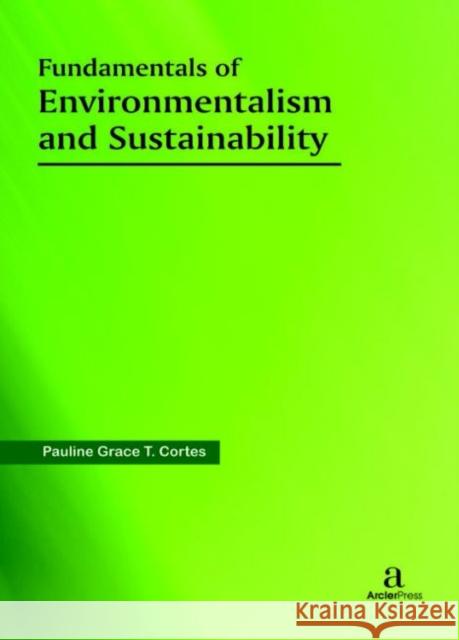Fundamentals of Environmentalism and Sustainability Pauline Grace T. Cortes   9781680946239 Arcler Education Inc - książka