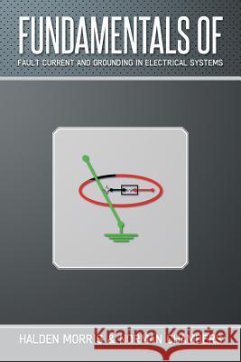 Fundamentals of Fault Current and Grounding in Electrical Systems Halden Morris Norman Chambers 9781490735610 Trafford Publishing - książka