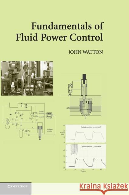 Fundamentals of Fluid Power Control J. Watton John Watton 9780521762502 Cambridge University Press - książka