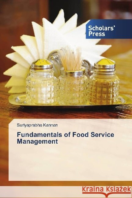 Fundamentals of Food Service Management Kannan, Suriyaprabha 9783659845338 Scholar's Press - książka
