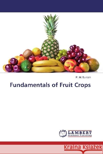 Fundamentals of Fruit Crops Suresh, P. M. 9783330021495 LAP Lambert Academic Publishing - książka