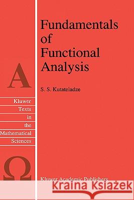 Fundamentals of Functional Analysis S. S. Kutateladze 9780792338987 Kluwer Academic Publishers - książka