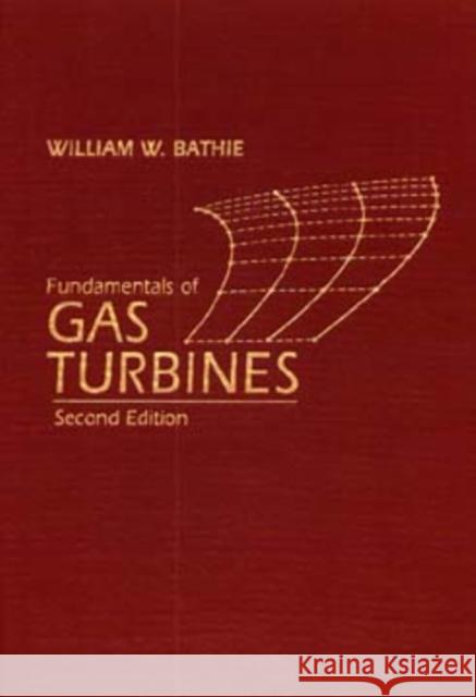 Fundamentals of Gas Turbines William W. Bathie Bathie 9780471311225 John Wiley & Sons - książka