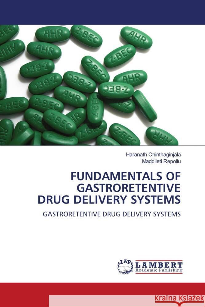 Fundamentals of Gastroretentive Drug Delivery Systems Haranath Chinthaginjala Maddileti Repollu 9783330010802 LAP Lambert Academic Publishing - książka