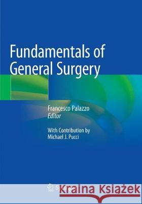 Fundamentals of General Surgery Francesco Palazzo Michael J. Pucci 9783030092894 Springer - książka