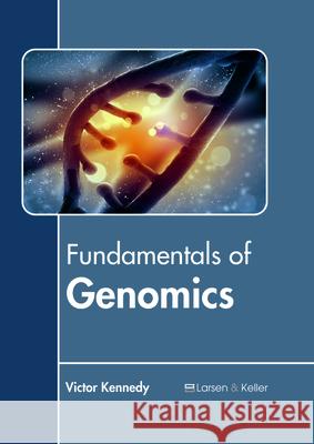 Fundamentals of Genomics Victor Kennedy 9781635496505 Larsen and Keller Education - książka