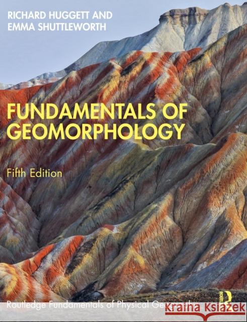 Fundamentals of Geomorphology Emma Shuttleworth 9781032169637 Taylor & Francis Ltd - książka