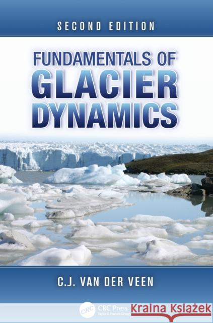 Fundamentals of Glacier Dynamics C.J. van der Veen 9781138077218 Taylor and Francis - książka