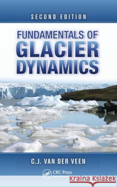 Fundamentals of Glacier Dynamics CJ Van Der Veen 9781439835661  - książka
