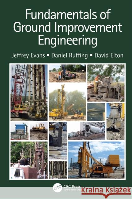 Fundamentals of Ground Improvement Engineering Jeffrey C. Evans Daniel Ruffing David J. Elton 9780367419608 CRC Press - książka