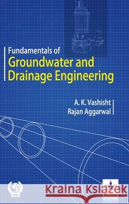 Fundamentals of Groundwater and Drainage Engineering Rajan Aggarwal 9789388173025 Daya Pub. House - książka