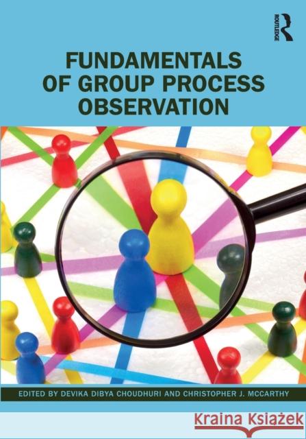 Fundamentals of Group Process Observation Devika Dibya Choudhuri Christopher J. McCarthy 9781032251806 Routledge - książka