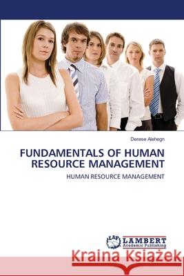 Fundamentals of Human Resource Management Derese Alehegn 9786202667975 LAP Lambert Academic Publishing - książka