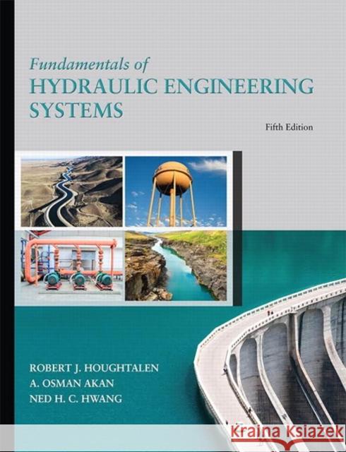 Fundamentals of Hydraulic Engineering Systems Ned H. C. Hwang 9780134292380 Pearson Education (US) - książka