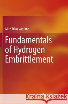 Fundamentals of Hydrogen Embrittlement Michihiko Nagumo 9789811090929 Springer - książka