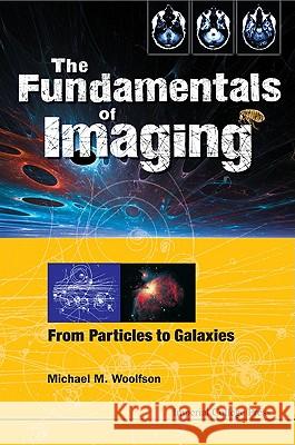 Fundamentals of Imaging, The: From Particles to Galaxies Woolfson, Michael Mark 9781848166851  - książka