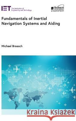 Fundamentals of Inertial Navigation Systems and Aiding Michael S. Braasch 9781839534126 SciTech Publishing - książka