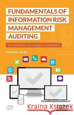 Fundamentals of Information Risk Management Auditing Christopher Wright 9781849288156 It Governance Ltd - książka