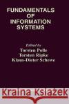 Fundamentals of Information Systems Torsten Polle Torsten Ripke Klaus-Dieter Schewe 9780792384502 Kluwer Academic Publishers