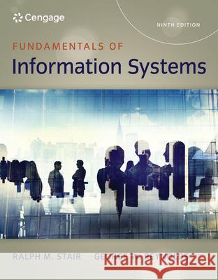 Fundamentals of Information Systems Ralph Stair George Reynolds 9781337097536 Course Technology - książka