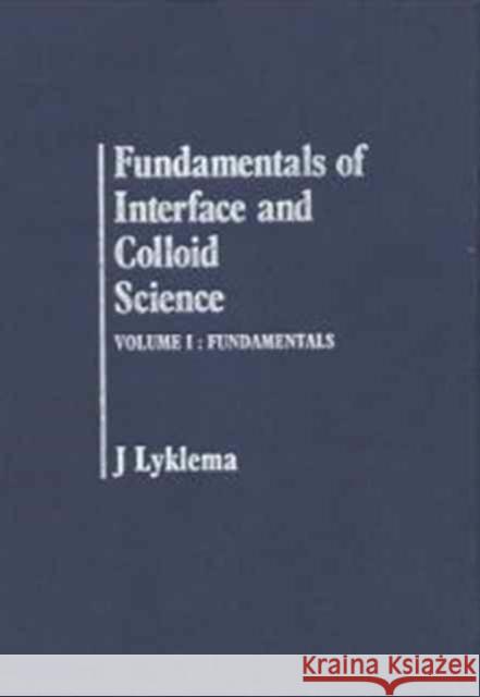 Fundamentals of Interface and Colloid Science: Fundamentals Lyklema, J. 9780124605251 Academic Press - książka