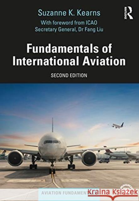 Fundamentals of International Aviation Suzanne K. Kearns 9780367467944 Taylor & Francis Ltd - książka