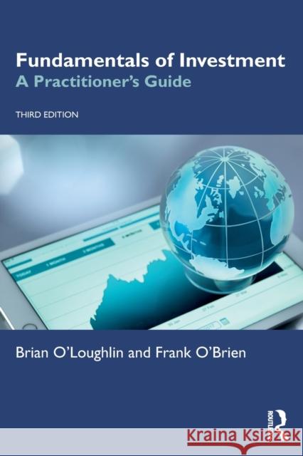Fundamentals of Investment: A Practitioner's Guide Brian O'Loughlin Frank O'Brien 9781138061620 Routledge - książka