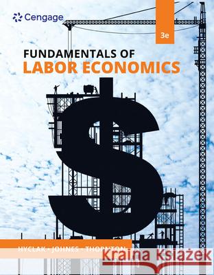 Fundamentals of Labor Economics Thomas Hyclak Geraint Johnes Robert Thornton 9780357442128 Cengage Learning - książka