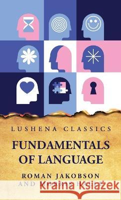 Fundamentals of Language Roman Jakobson and Morris Halle   9798890960368 Lushena Books - książka