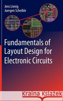 Fundamentals of Layout Design for Electronic Circuits Jens Lienig Juergen Scheible 9783030392833 Springer - książka