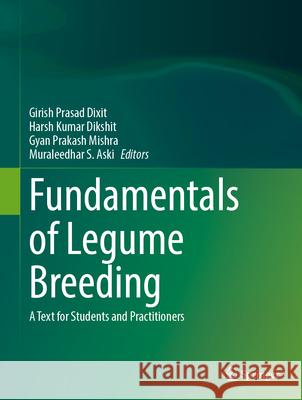 Fundamentals of Legume Breeding: A Text for Students and Practitioners Girish Prasa Harsh Kumar Dikshit Gyan Prakash Mishra 9789819678372 Springer - książka