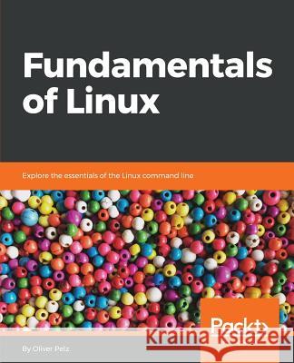 Fundamentals of Linux. Oliver Pelz 9781789530957 Packt Publishing - książka