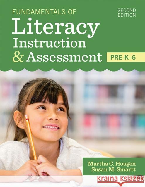 Fundamentals of Literacy Instruction & Assessment, Pre-K-6 Martha Hougen Susan Smartt Elsa Cardenas-Hagan 9781681253756 Brookes Publishing Company - książka