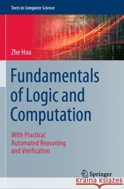 Fundamentals of Logic and Computation: With Practical Automated Reasoning and Verification Zhe Hou 9783030878849 Springer Nature Switzerland AG - książka