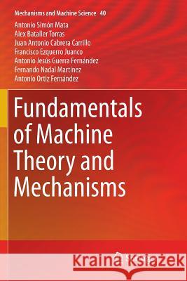 Fundamentals of Machine Theory and Mechanisms Antonio Simo Alex Batalle Juan Antonio Cabrer 9783319811666 Springer - książka