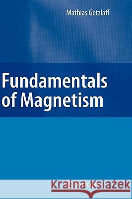 Fundamentals of Magnetism Mathias Getzlaff 9783540311508 Springer-Verlag Berlin and Heidelberg GmbH &  - książka