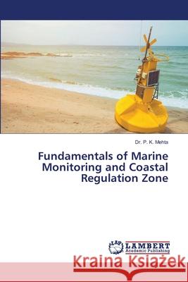 Fundamentals of Marine Monitoring and Coastal Regulation Zone Mehta, Dr. P. K. 9786202453950 LAP Lambert Academic Publishing - książka