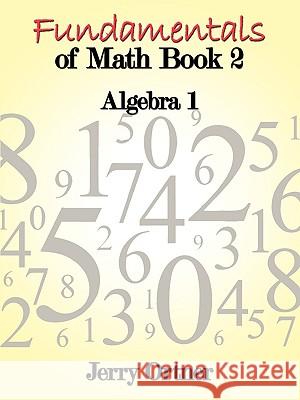 Fundamentals of Math Book 2: Algebra Ortner, Jerry 9781438926926 Authorhouse - książka