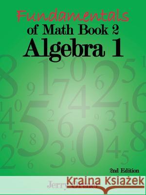 Fundamentals of Math Book 2 Algebra 1: 2nd Edition Jerry Ortner 9781452070001 AuthorHouse - książka