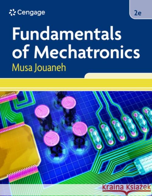 Fundamentals of Mechatronics Musa (University of Rhode Island) Jouaneh 9780357684870 Cengage Learning, Inc - książka