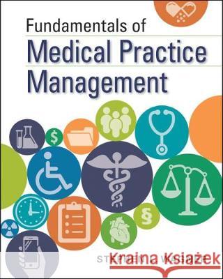 Fundamentals of Medical Practice Management Stephen Wagner 9781567939309 Health Administration Press - książka